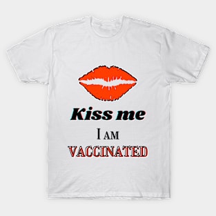 Kiss me I am vaccinated in orangey-red and black T-Shirt